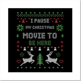 I Pause My Christmas Movie To Be Here Posters and Art